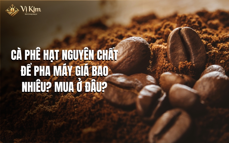 cà phê hạt nguyên chất pha máy