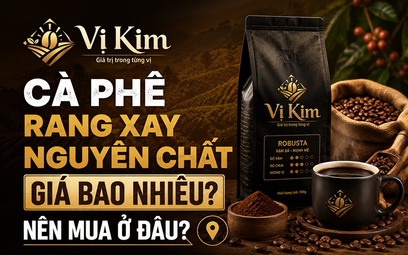 cà phê rang xay nguyên chất giá bao nhiêu