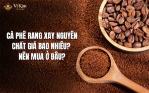 cà phê rang xay nguyên chất giá bao nhiêu