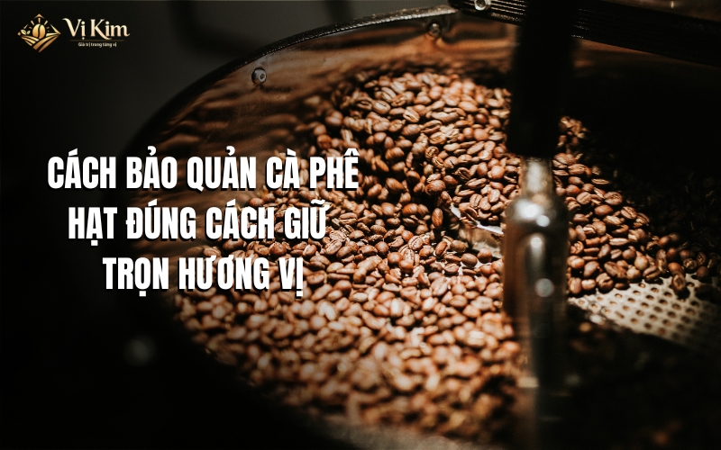 cách bảo quản cà phê hạt