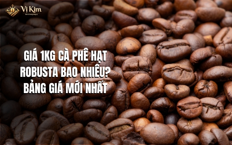 giá 1kg cà phê hạt robusta