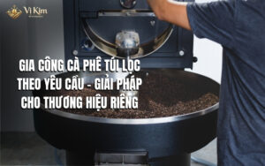 gia công cà phê túi lọc